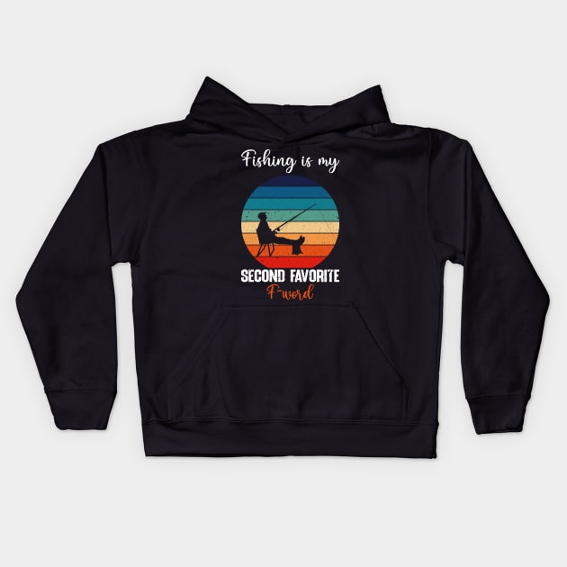 Fishing is my second favorite F-word Kids Hoodie by FatTize